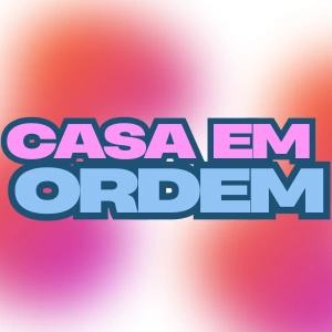 Colocando a Casa em Ordem